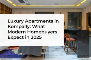 luxury apartments in kompally